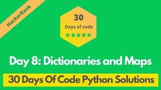 HackerRank Day 8 Dictionaries and Maps problem solution in Python 30 Days Of Code solutions