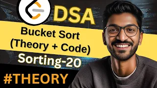 Sorting-20 Bucket Sort Theory Code Beginner Medium Advanced Level