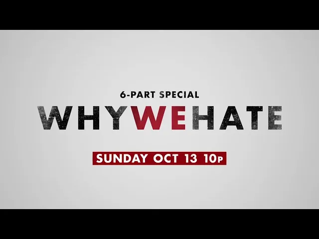 Why We Hate | Premieres Sunday, October 13th at 10p