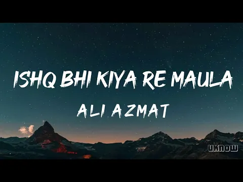 Download MP3 Ishq Bhi Kiya Re Maula ( Lyrics ) - Ali Azmat