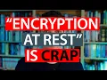 Encryption-at-Rest Is Crap