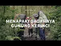 GUNUNG KERINCI - Atap Negeri Jambi #1