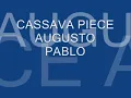 AUGUSTO PABLO   CASSAVA PIECE