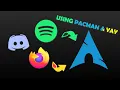 How to Install Apps on Arch Linux Yay Vs Pacman