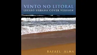 Rafael Alma - Vento no litoral (Legião Urbana cover version)