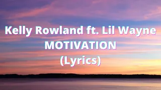 kelly rowland ft lil wayne motivation lyrics explicit