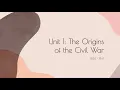 Unit 1 The Origins of the Civil War - AICE US History
