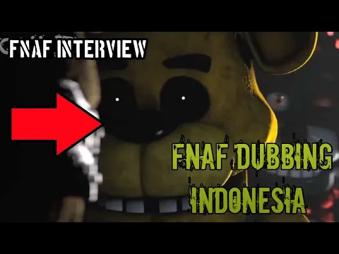 Download MP3 FNAF INTERVIEW [FNAF DUBBING INDONESIA] Original oleh J-Gems