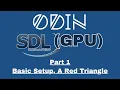 Odin SDL3 GPU Tutorial Part 1 - Basic Setup A Red Triangle
