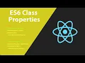 React JS - ES6 Class Properties