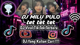 Download DJ MILU PULO tet tet tet Slow Full Bass Viral Tik Tok Terbaru Yang Kalian Cari !!! MP3