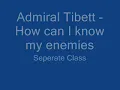 Admiral Tibett  -  How can I know my enemies