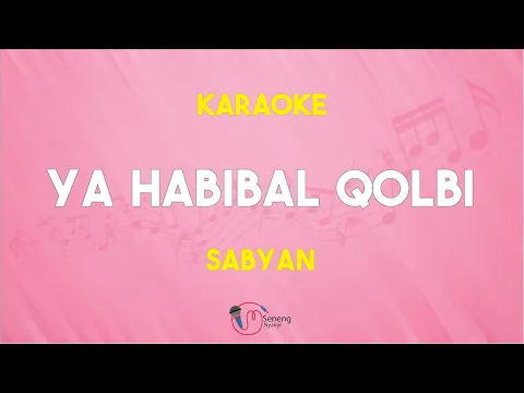 Download MP3 Ya Habibal Qolbi - Sabyan ( Karaoke Version )