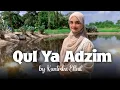 Download Lagu TERBARU‼️ QUL YA ADZIM - KUNTRIKSI ELLAIL