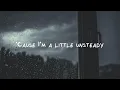 Unsteady - X Ambassador (Lyrics)