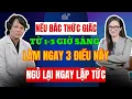 Lagu NGƯỜI CAO TUỔI: Nếu thức giấc giữa đêm, Bác làm ngay 3 điều này - Ngủ lại ngay lập tức