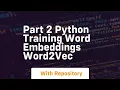 Part 2 python training word embeddings word2vec