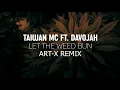 Download Lagu Taiwan MC ft. Davojah - Let The Weed Bun (Art-X Remix)