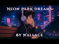 Neon Park Dreams by WallaceJ