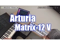 ARTURIA Matrix-12 V Demo Review English Captions