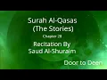 Download Lagu Surah Al-Qasas (The Stories) Saud Al-Shuraim  Quran Recitation