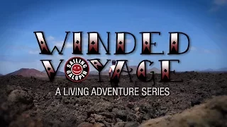Winded Voyage 3 | Episode 1 | Where It Begins | Lanzarote Island
