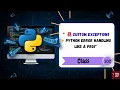 Create CUSTOM Exceptions in Python Handle Errors Like a Pro Class-102