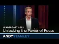 Unlocking the Power of Focus Andy Stanley
