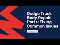 Dodge Truck Body Repair Parts Fix Rust Dents Common Issues