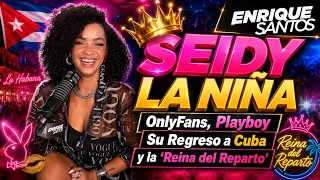 Seidy La Nina SIN FILTRO OnlyFans Playboy Su Regreso a Cuba y la Reina del Reparto