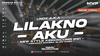 Download DJ Lilakno Aku ( NDX A.K.A ) • Style Keroncong Bwi Jaranan Dor Viral • Xmust Revolution MP3