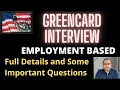 Employment based Green card INTERVIEW - Full Details