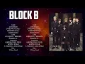 B L O C K   B  Full Album ~ Beautiful Songs ~ Popular Songs