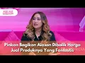 Download Lagu Pinkan Bagikan Alasan Dibalik Harga Jual Produknya Yang Fantastis - PAGI PAGI AMBYAR (2/9/25) P1