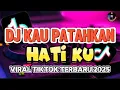 Download Lagu DJ KAU PATAHKAN HATI KU MAIMUNAH || DJ FULL BASS~REMIX VIRAL TIKTOK TERBARU 2025~~