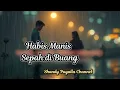 Download Lagu Habis Manis Sepah Dibuang - Lagu Slow Rock Melayu Paling Menyentuh Hati (Lirik Video)