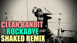 Download Clean Bandit \u0026 Anne Marie - Rockabye (SHAKED Remix) - DRUM COVER REVAMPED | Mustii Drums MP3