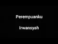 Download Lagu Perempuanku - Irwansyah