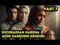 Download Lagu Part 7 Diceraikan Karena Adik Kandung Sendiri