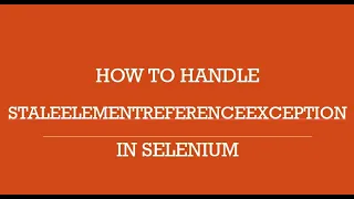 Learn how to Handle StaleElementReferenceException in selenium