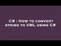 C How to convert string to XML using C