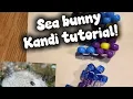 Sea bunny Kandi tutorial