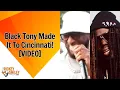 Black Tony Made It To Cincinnati