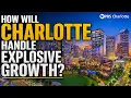 How Will Charlotte Handle Explosive Growth