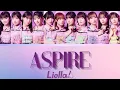 Download Lagu Aspire- Liella!- [UPDATED] (ROM/ENG/KAN) [LYRICS + COLOR CODED] Love Live!