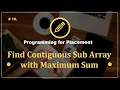 Problem 10 Contiguous Sub Array with Maximum Sum Programming Questions for Placement Preparation