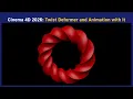 Cinema 4D 2026 Twist Deformer and Animation with it