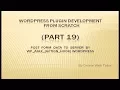 Wordpress Plugin Development tutorial from scratch Part 19 By wp - ajax