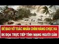 Góc thời sự: Đê bao vỡ toác nhấn chìm hàng chục ha, đe dọa trực tiếp tính mạng người dân