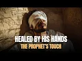 The Prophet Who Healed with His Hands